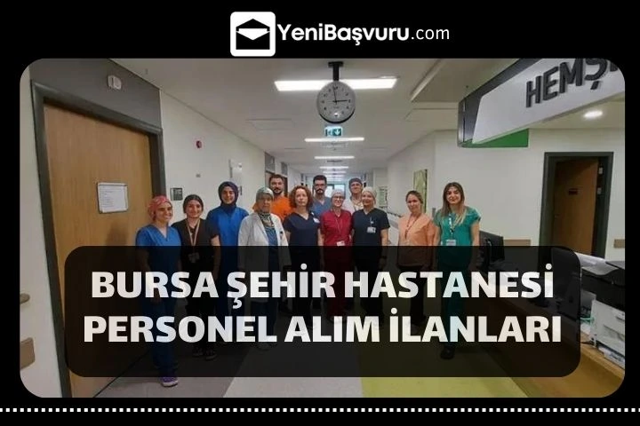 Bursa Şehir Hastanesi Personel Alım İlanları